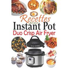 Recettes pour Instant Pot Duo Crisp Air Fryer Anna Gaines 9798567286272 (Hæftet)