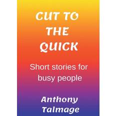 Cut To The Quick-Short Stories For Busy People (Geheftet)