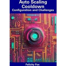 Auto Scaling Cooldown: Configuration and Challenges Pocketbok (Häftad, 2019)