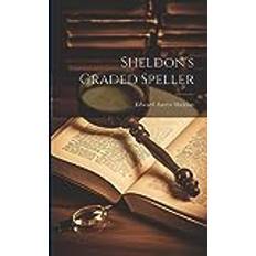 Sheldon's Graded Speller (Geheftet)