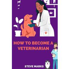 HOW TO BECOME A VETERINARIAN