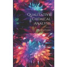 Qualitative Chemical Analysis C. Remigius Fresenius 9781021609335 (Hæftet, 2019)