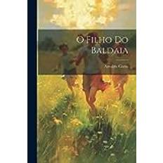 O Filho Do Baldaia Arnaldo Gama 9781021654953 (Hæftet)