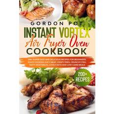 Instant Vortex Air Fryer Oven Cookbook Gordon Pot 9798622176258 (Hæftet)