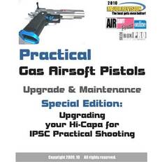 Practical Gas Airsoft Pistols Upgrade & Maintenance 9781451551136