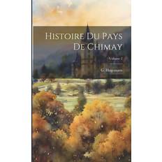 Histoire Du Pays De Chimay; Volume 2 G. Hagemans 9781021367167 (Hæftet)