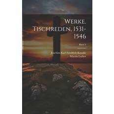 Werke. Tischreden, 1531-1546; Band 3 Martin 1483-1546 Luther 9781022447714 (Hæftet, 2019)