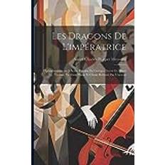 Les dragons de l'impératrice; opéracomique en 3 actes. Paroles de Georges Duval et Albert Vanloo. Partition piano et chant réduite par l'auteur Pocketbok (Häftad)