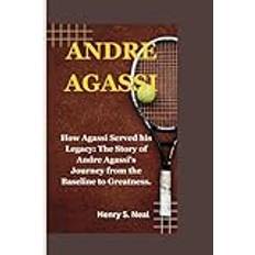 Andre Agassi Henry S Neal 9798878997485 (Hæftet, 2019)