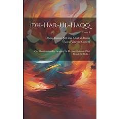 Idh-har-ul-haqq ou Manifestation de la Vérité de el-Hage Rahmat-Ullah Efendi de Delhi (Paperback) (Paperback, 2019)