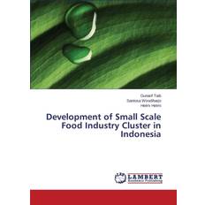 Development of Small Scale Food Industry Cluster in Indonesia Taib Gunarif 9783659663390 (Hæftet)