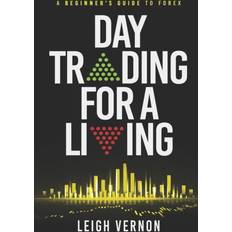 Day Trading for a Living A Beginner's Guide to Forex (Paperback)