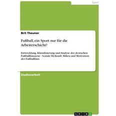 Fußball, ein Sport nur für die Arbeiterschicht