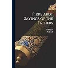 Pirke Abot Sayings of the Fathers Yehoash 9781021222565 (Hæftet)