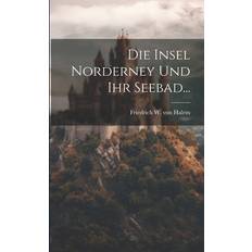 Die Insel Norderney Und Ihr Seebad. 9781022644434 (Hæftet, 2019)