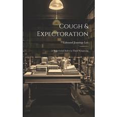 Cough & Expectoration: A Repertorial Index to Their Symptoms Edmund Jennings Lee 9781021362339 (Hæftet)