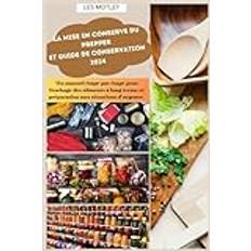 La mise en conserve du Prepper et guide de conservation 2024 Les Motley 9798879749434 (Hæftet)