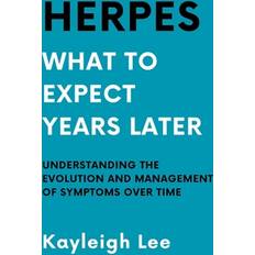 Herpes: What to Expect Years Later Living with Herpes: Herpes Book on Understanding the Evolution and Management of Symptoms Over Time (Häftad)