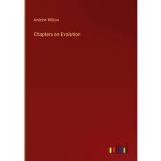 Chapters on Evolution Andrew Wilson 9783385301672 (Indbundet)