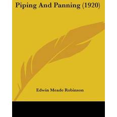 Piping And Panning 1920 Edwin Meade Robinson 9780548622896 (Hæftet)