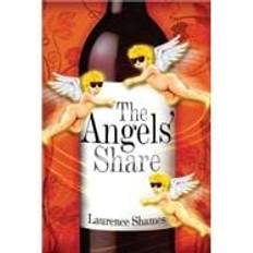 The Angels' Share Laurence Shames 9781505970975 (Hæftet)