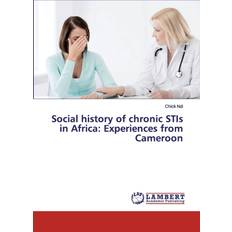 Social history of chronic STIs in Africa Chick Ndi 9786200099792