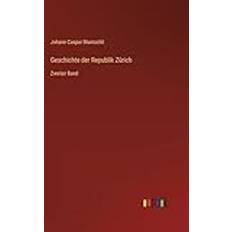 Geschichte der Republik Zürich (Gebunden)