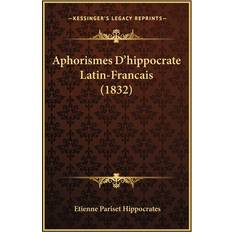 Aphorismes D'hippocrate Latin-Francais 1832 Etienne Pariset Hippocrates 9781165916733 (Hæftet)