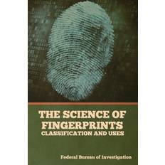 The Science of Fingerprints Federal Bureau of Investigation 9781644395912