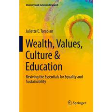 Wealth, Values, Culture & Education: Reviving the essentials for equality & sustainability (Häftad)