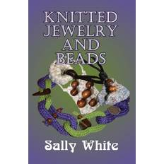 Knitted Jewelry And Beads Sally White 9781499555462