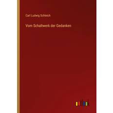 Vom Schaltwerk der Gedanken Carl Ludwig Schleich 9783368423063 (Hæftet)