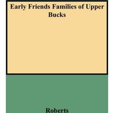 Early Friends Families of Upper Bucks Clarence V Roberts 9780806306681