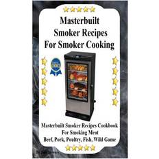 Masterbuilt Smoker Recipes For Smoker Cooking Jack Downey 9781532957253