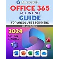 Office 365 All In One Guide For Absolute Beginners: 2024 Edition Manual to Mastering MS Office 365 Unlock Productivity (Geheftet)