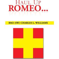 Haul Up Romeo. Bm2 Sw Charles L Williams 9781493178452 (Indbundet)