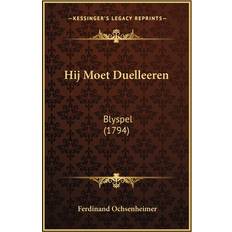 Hij Moet Duelleeren Ferdinand Ochsenheimer 9781166013561