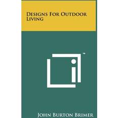 Designs for Outdoor Living John Burton Brimer 9781258225209 (Hæftet)