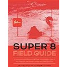 Super 8 Field Guide: A comprehensive guide to buying, filming, and processing Super 8 film. Rediscover the nostalgic medium with a legendary look (Geheftet, 2019)