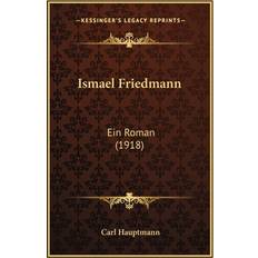 Ismael Friedmann Carl Hauptmann 9781166616359 (Hæftet)