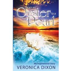 From An Oyster to A Pearl Veronica I Dixon 9780989624985 (Hæftet)