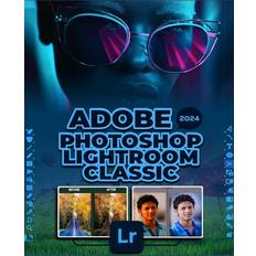 Adobe Photoshop Lightroom Classic 2024: A Comprehensive Guide to Professional Photo Editing