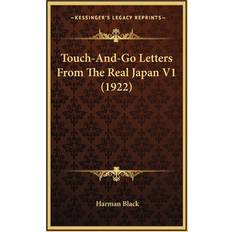 Touch-And-Go Letters From The Real Japan V1 1922 Harman Black 9781166343088