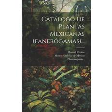 Catálogo De Plantas Mexicanas fanerógamas 9781022393424