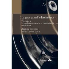 La gran pantalla dominicana. Volumen II. La ebullición creativa en el cine nacional 2010-2022 Adriana Tolentino 9789492260574 (Hæftet)