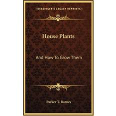 House Plants Parker T Barnes 9781166131784 (Indbundet)