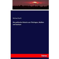 politische Historie von Thuringen, Meissen und Sachsen Michael Ranft 9783742874665 (Hæftet)