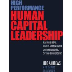 High Performance Human Capital Leadership Rob Andrews 9780557581283 (Hæftet)