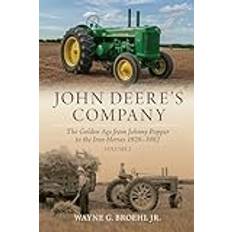 John Deere's Company Volume 2: From Johnny Popper to the Iron Horses 1928 1982 (John Deere Company History) Paperback (Paperback)