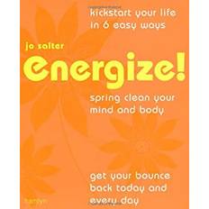 Energize! Spring Clean Your Mind and Body by Jo Salter